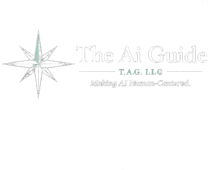 The Ai Guide — T.A.G. LLC. Making AI Human-Centered.